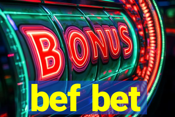 bef bet